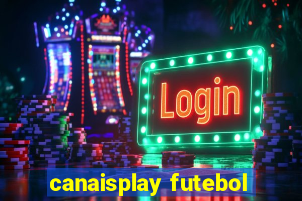 canaisplay futebol